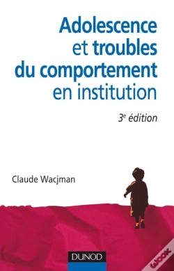 Capa do artigo Adolescence Et Troubles Du Comportement En Institution (3e Édition)
