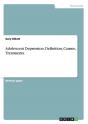 Adolescent Depression. Definition, Causes, Treatments. - Preview