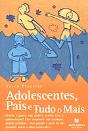 Adolescentes, Pais e Tudo o Mais - Preview