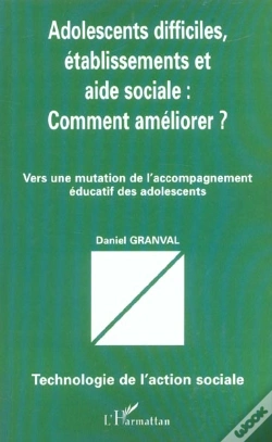 Capa do artigo Adolescents Difficiles Etablissements Et Aide Sociale ; Comment Ameliorer
