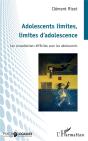 Adolescents Limites, Limites D'Adolescence ; Les Consultations Difficiles Avec Les Adolescents - Preview
