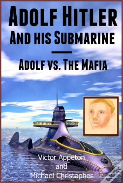 Capa do artigo Adolf Hitler And His Submarine Or Adolf Vs. The Mafia