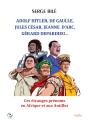 Adolf Hitler, De Gaulle, Jules César, Gérard Depardieu, Jeanne  D'Arc, ... - Preview