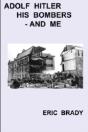 Adolf Hitler, His Bombers - And Me - Preview