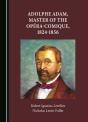 Adolphe Adam, Master Of The Opera-Comique, 1824-1856 - Preview