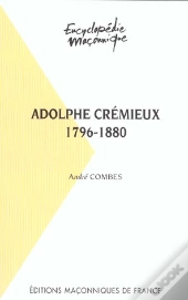 Adolphe Crémieux ; 1796-1880
