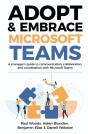 Adopt & Embrace Microsoft Teams: A Manag - Preview