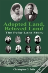 Adopted Land, Beloved Land: The Peña-Lar