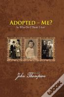 Adopted - Me?