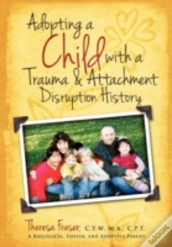 Capa do artigo Adopting A Child With A Trauma And Attachment Disruption History: A Practical Guide
