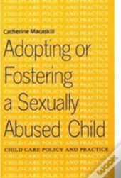 Adopting Or Fostering A Sexually Abused Child