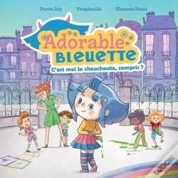 Capa do artigo Adorable Bleuette Tome 1 : C'Est Moi La Chouchoute, Compris ?