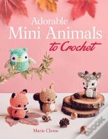 Adorable Mini Animals To Crochet