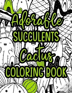 Capa do artigo Adorable Succulents Cactus Coloring Book