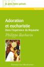 Adoration Et Eucharistie : Dans L'Espérance Du Royaume - Preview
