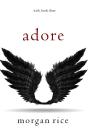 Adore (Wish, Book Three) - Preview