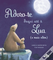 Capa do artigo Adoro-te Daqui até à Lua (e Mais Além)