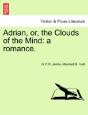 Adrian, Or, The Clouds Of The Mind: A Ro - Preview