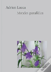 Adrien Lucca - Mondes Paralleles - Edition Bilingue