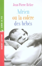 Adrien Ou La Colere Des Bebes