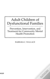 Adult Children Of Dysfunctional Families