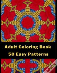 Adult Coloring Book 50 Easy Patterns