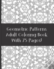 Adult Coloring Book Geometric Patterns With 75 Designs