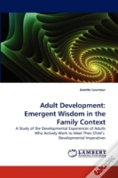Adult Development: Emergent Wisdom In Th