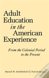 Adult Education In The American Experience