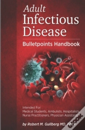 Adult Infectious Disease  Bulletpoints Handbook