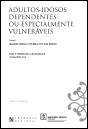 Adultos-Idosos Dependentes ou Especialmente Vulneráveis - Preview