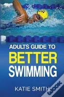 Adults Guide To Better Swimming