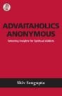 Advaitaholics Anonymous - Preview