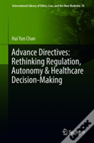 Advance Directives: Rethinking Regulation, Autonomy & Healthcare Decision-Making
