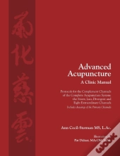 Advanced Acupuncture, A Clinic Manual