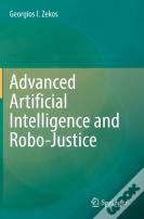 Advanced Artificial Intelligence And Robo-Justice