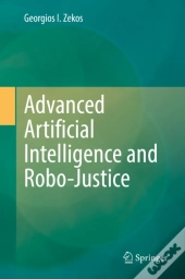 Advanced Artificial Intelligence And Robo-Justice