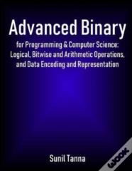 Advanced Binary For Programming & Computer Science
