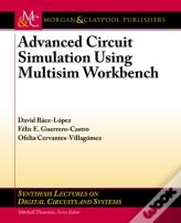 Advanced Circuit Simulation Using Multisim Workbench