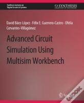 Advanced Circuit Simulation Using Multisim Workbench