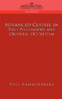 Advanced Course In Yogi Philosophy And Oriental Occultism - Preview