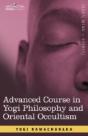 Advanced Course In Yogi Philosophy And Oriental Occultism - Preview