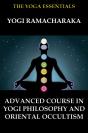 Advanced Course In Yogi Philosophy And Oriental Occultism - Preview