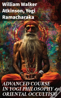 Capa do artigo Advanced Course In Yogi Philosophy & Oriental Occultism