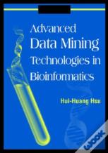 Advanced Data Mining Technologies In Bioinformatics