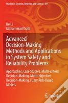 Advanced Decision-Making Methods And Applications In System Safety And Reliability Problems