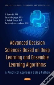 Capa do artigo Advanced Decision Sciences Based On Deep Learning And Ensemble Learning Algorithms: A Practical Approach Using Python