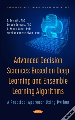 Capa do artigo Advanced Decision Sciences Based On Deep Learning And Ensemble Learning Algorithms: A Practical Approach Using Python
