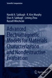 Advanced Electromagnetic Models For Materials Characterization And Nondestructive Evaluation