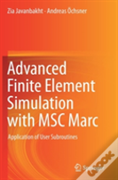 Advanced Finite Element Simulation With Msc Marc